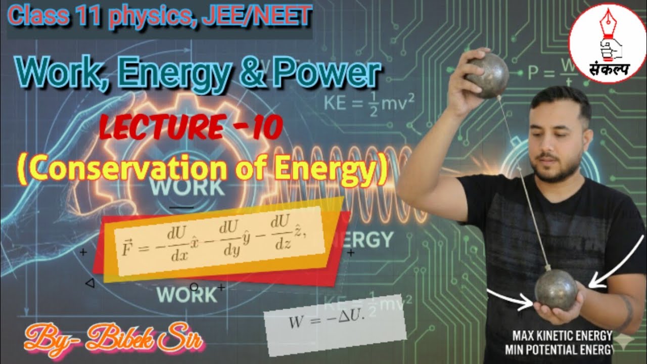 Class 11 Physics JEE, NEET, CUET | Ch-5 Work, Energy & Power  | Lecture -10 (Conservation of Energy)