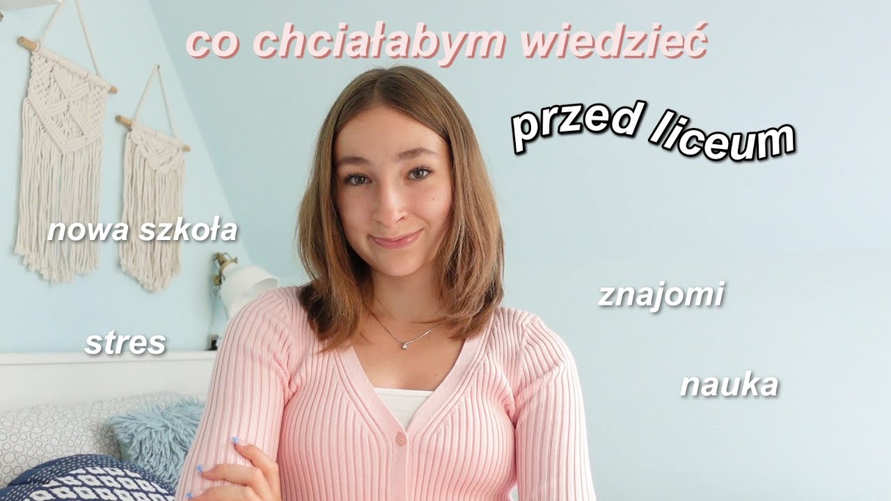 WSZYSTKO CO MUSISZ WIEDZIEĆ PRZED LICEUM