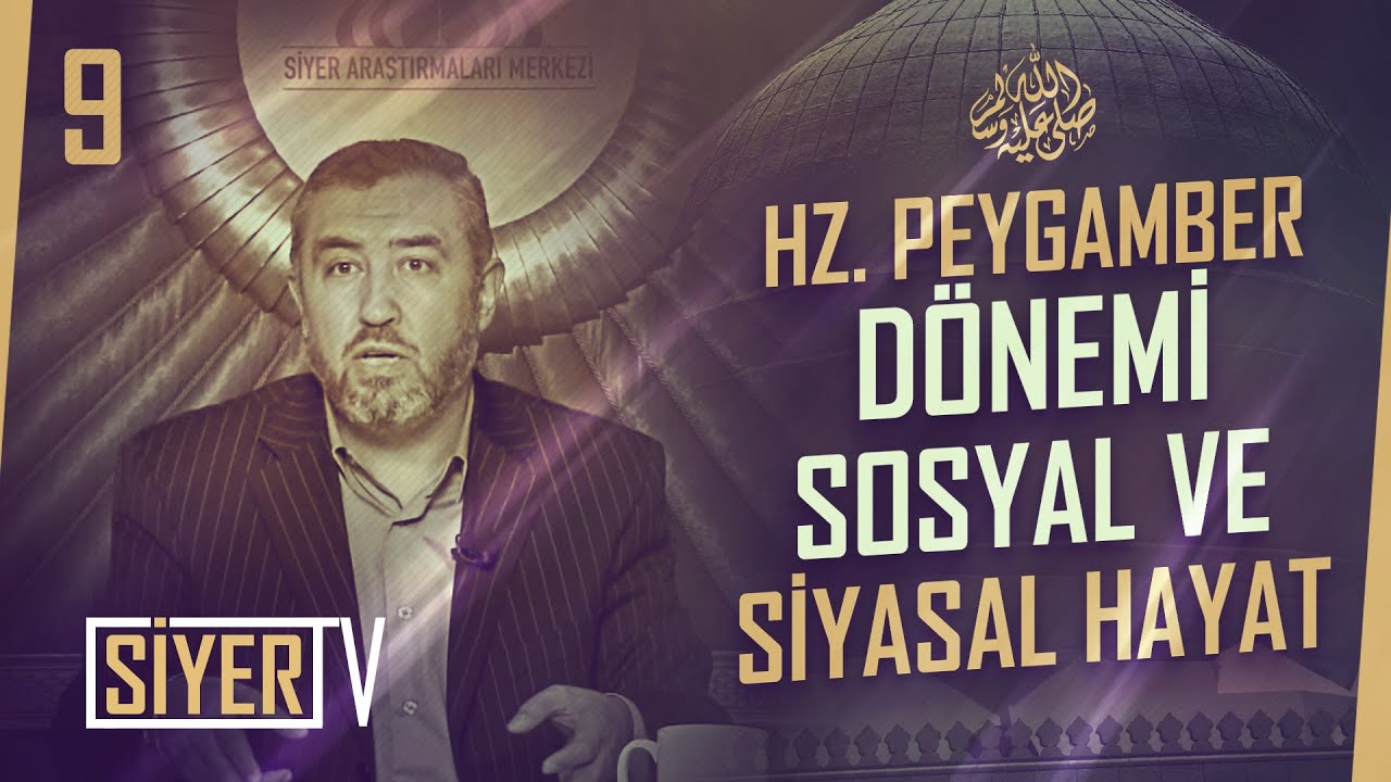 Hz. Peygamber (sas) Dönemi Siyer Coğrafyasının Sosyal ve Siyasal Hayatı | Prof. Dr. Adem Apak (9)