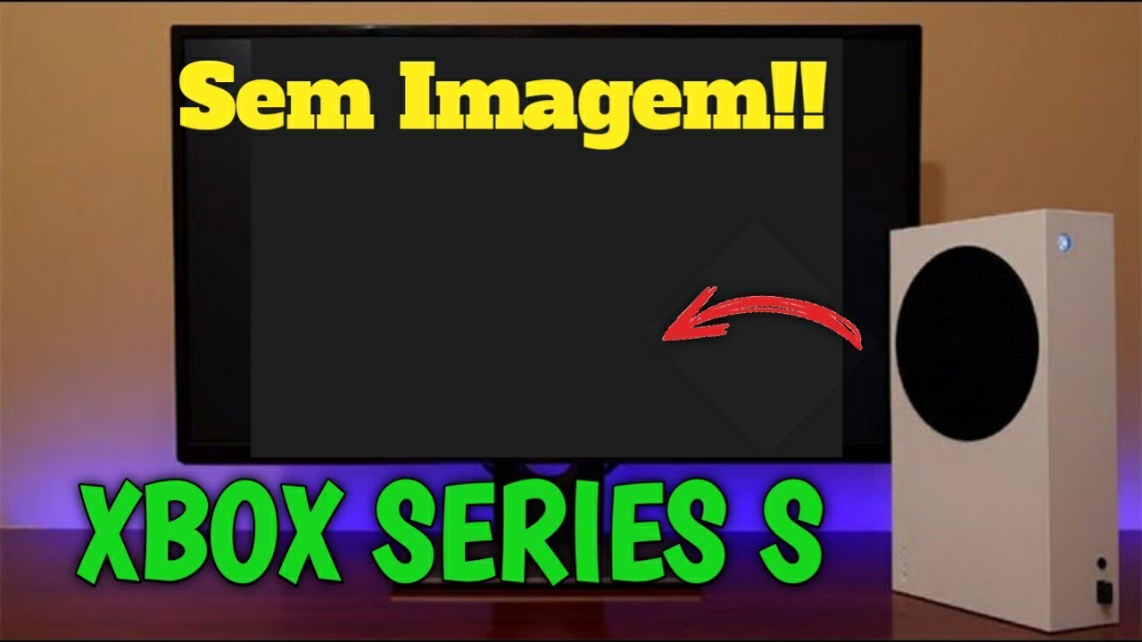 XBOX SERIES S - Sem Imagem!!
