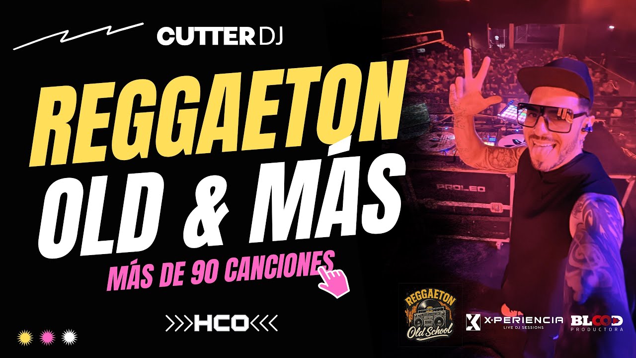 Reggaeton Old School Mix & M&aacute;s | +90 Canciones en 1 Hora | CUTTER DJ