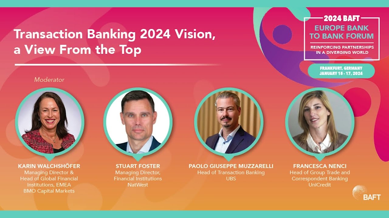 2024 BAFT Europe Forum: Transaction Banking 2024 Vision, a View From the Top