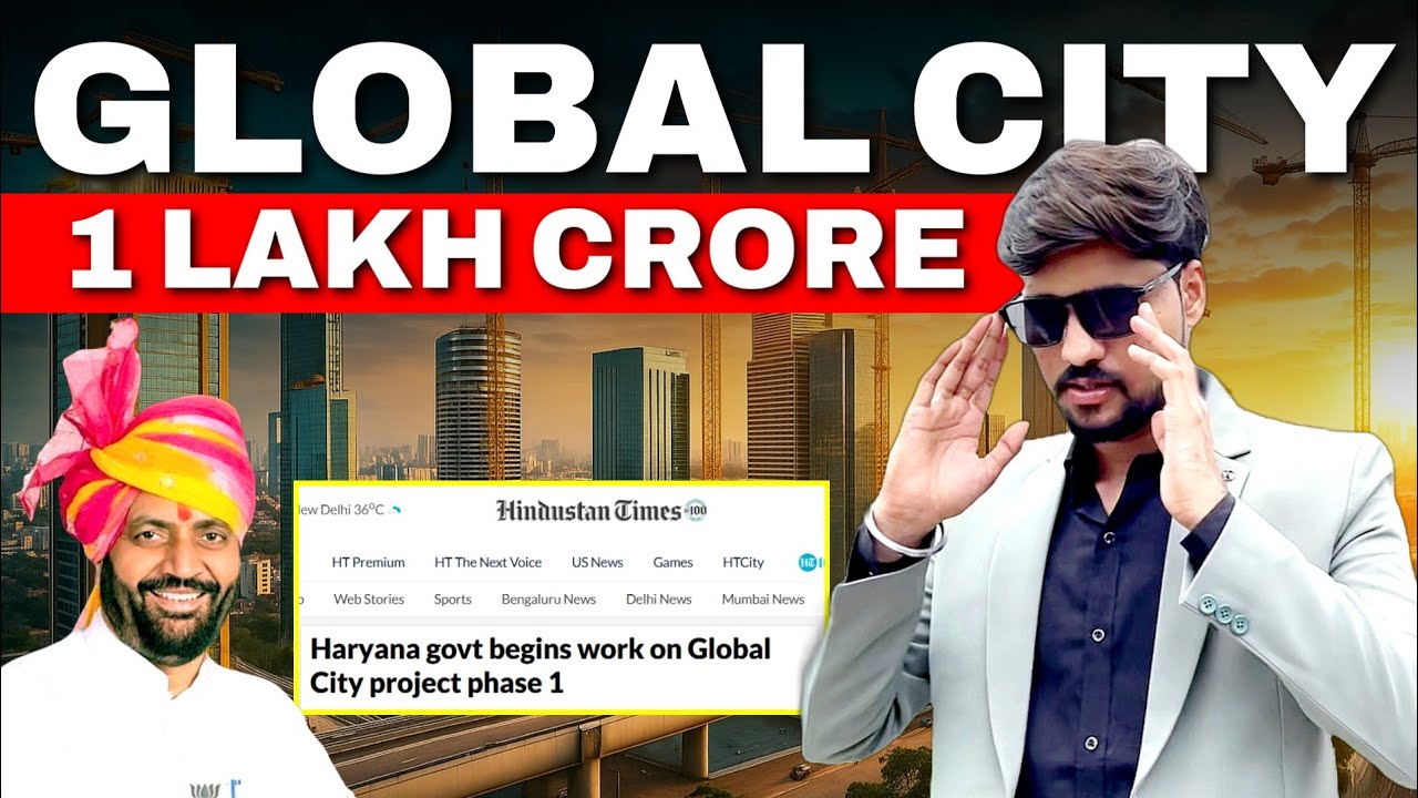 Global city Gurgaon - ₹100,000 CRORE project in Gurgaon| Global city update 