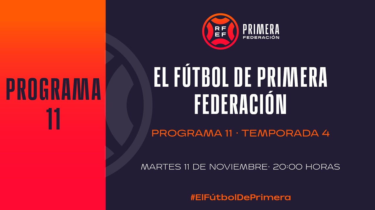📺 #ElF&uacute;tbolDePrimera, programa 11 | Temporada 2025/26 I 🔴 RFEF