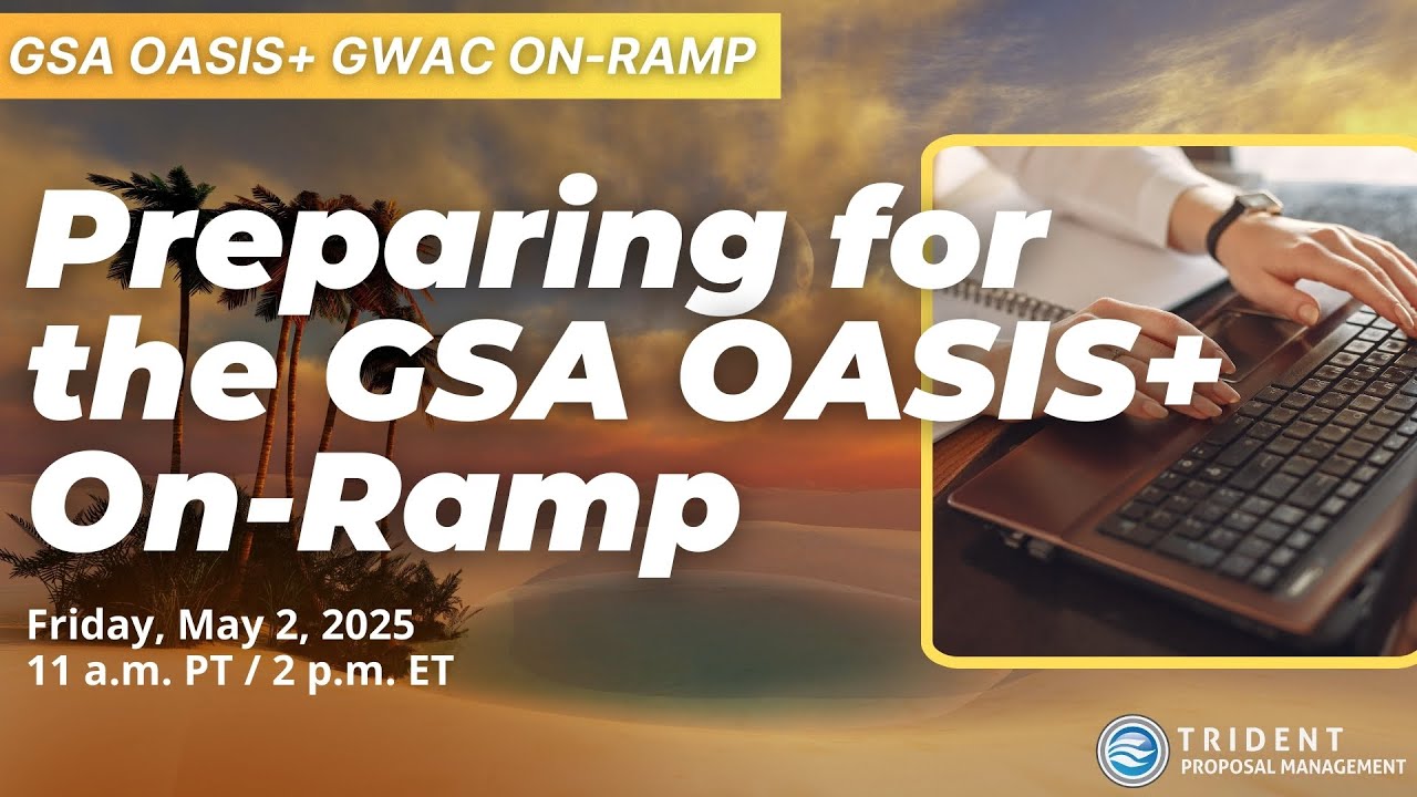 Trident: Preparing for the GSA OASIS+ On-Ramp | May 2, 2025