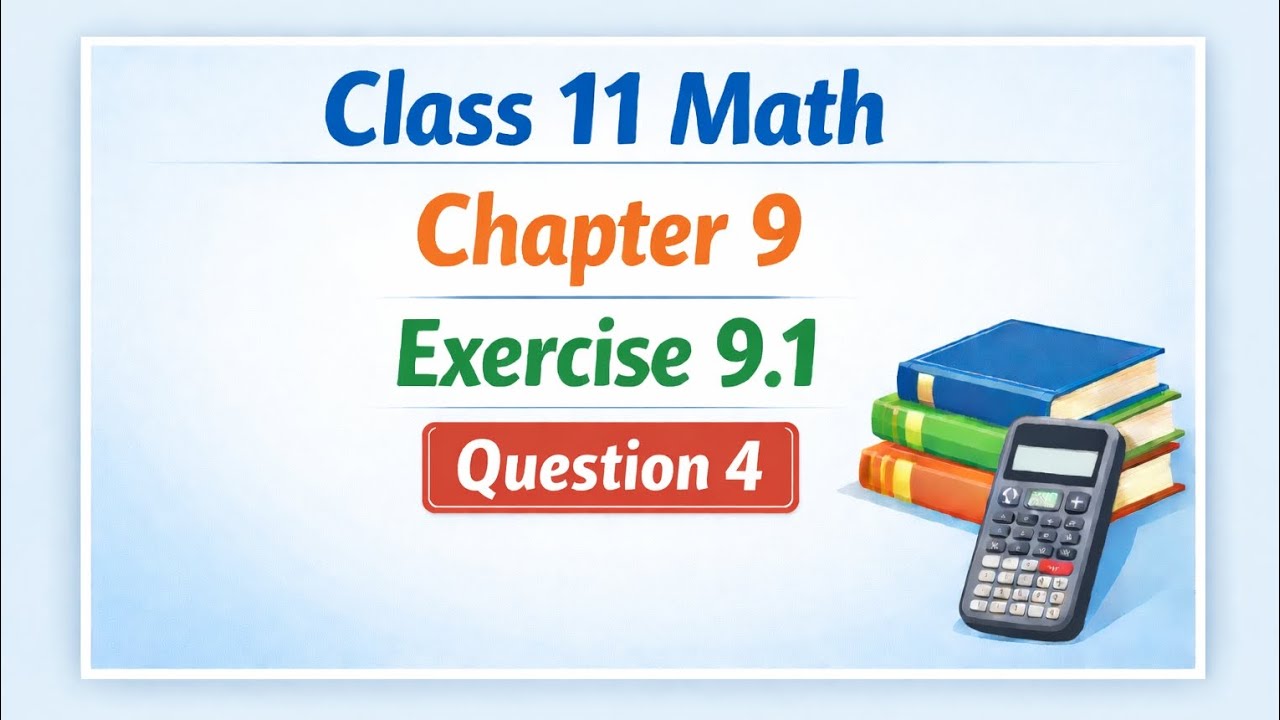 Class 11new math chapter 9 exe 9.1 question#4 || 11 new math unite 9 exe#9.1 question#4||punjabboard