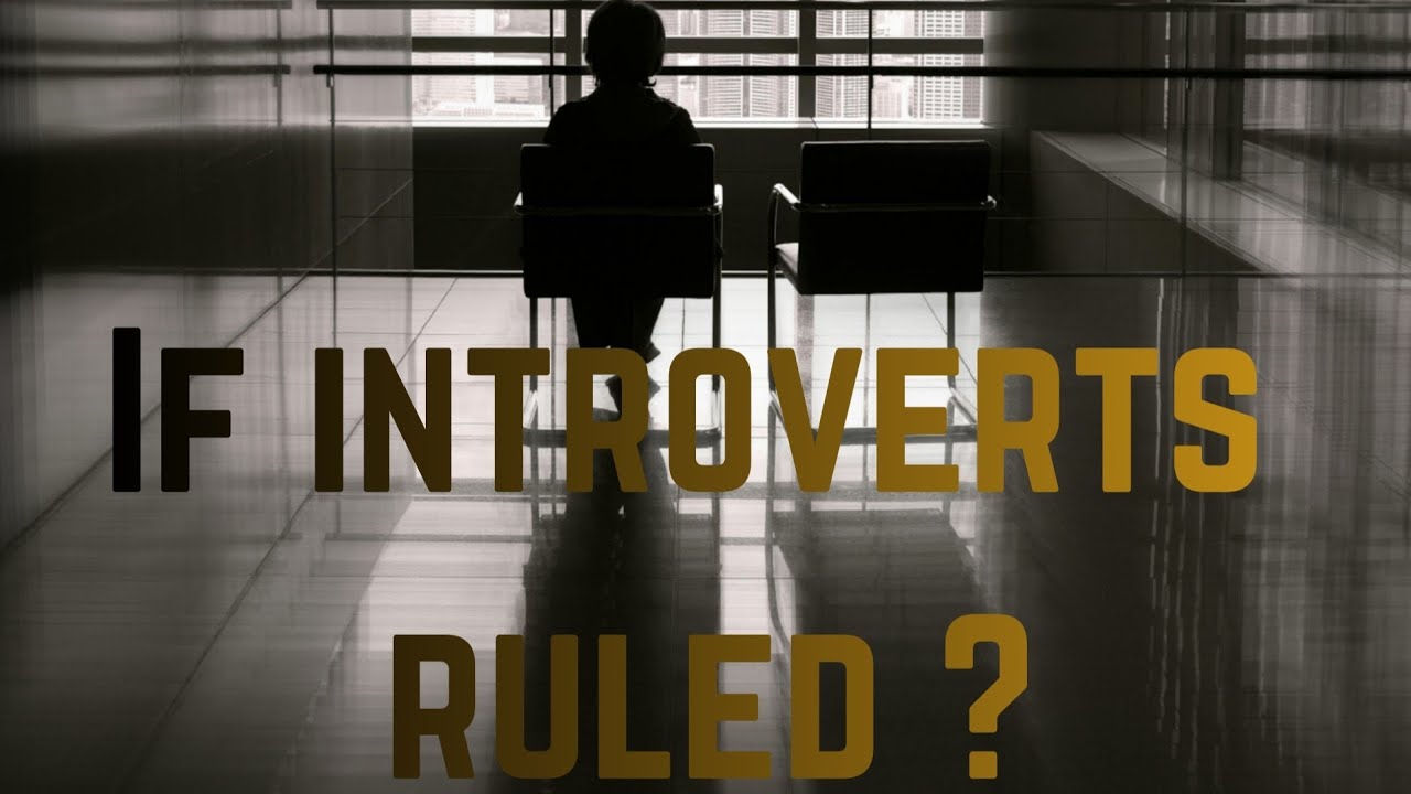 What if introverts ruled the world ? #psychology #whatif @Vsauce @GetSetFly @braincraft 