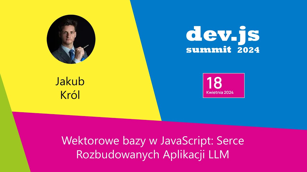 ⭐ Wektorowe bazy w JavaScript: Serce Rozbudowanych Aplikacji LLM - Jakub Król