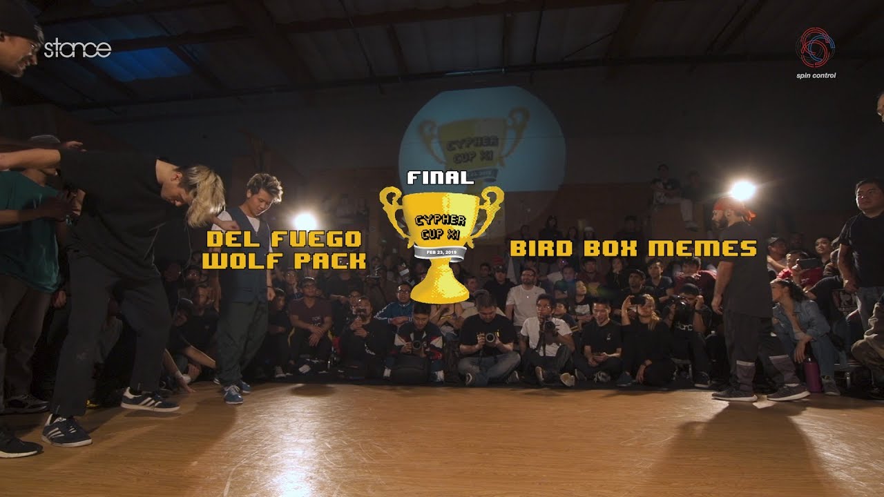 CYPHER CUP 2019: Del Fuego Wolfpack vs Bird Box Memes (Final) // .stance