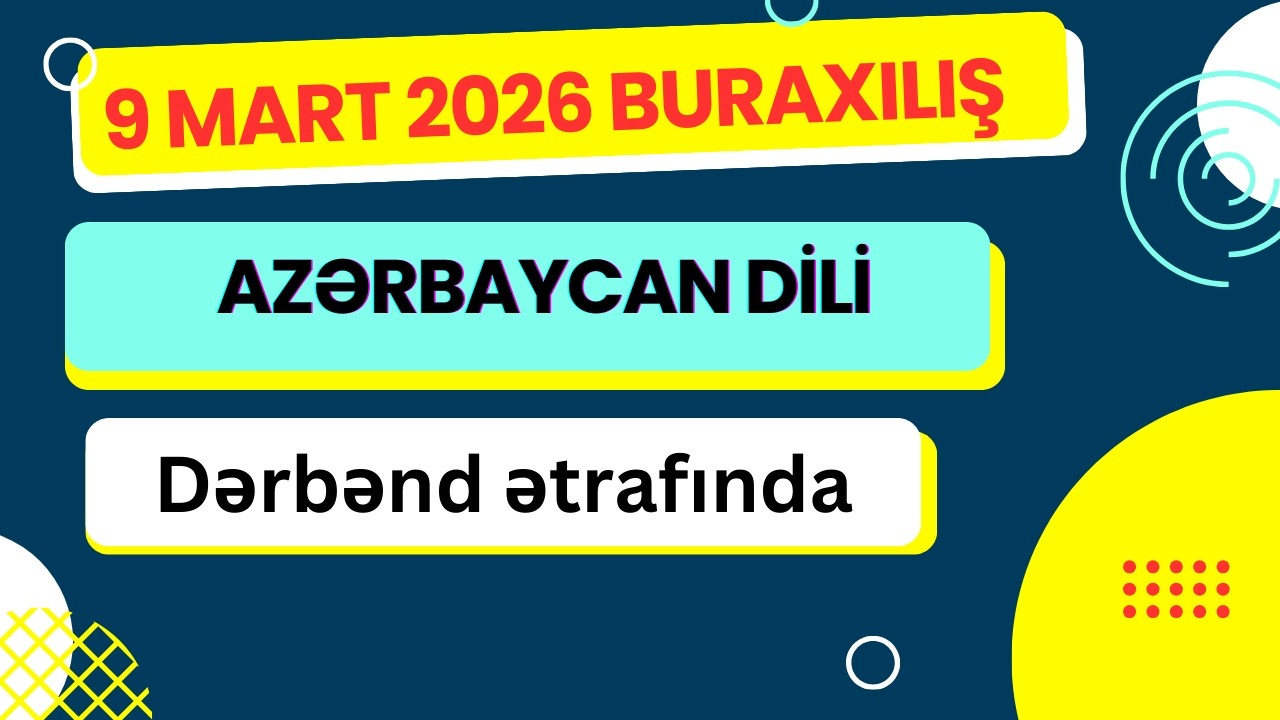 9 mart buraxılış 