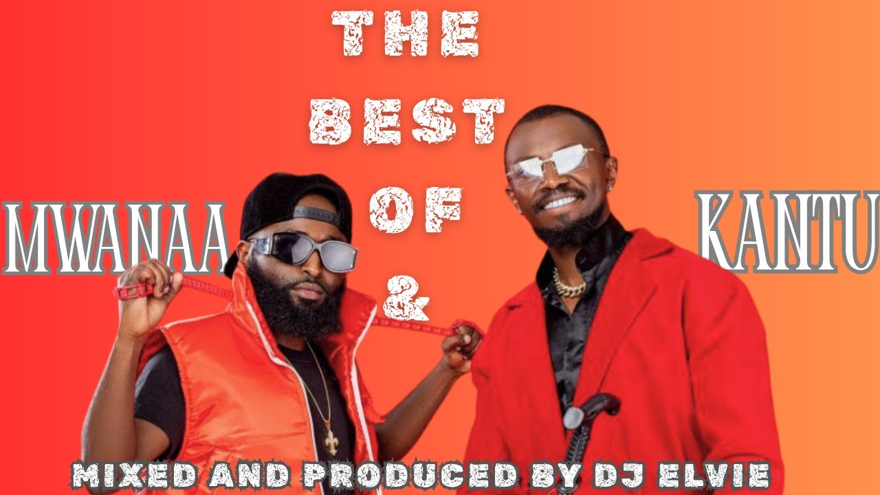 💫 The Best of KANTU & MWANAA (Vijana Barubaru) 🇰🇪 | Mix by DJ ELVIE