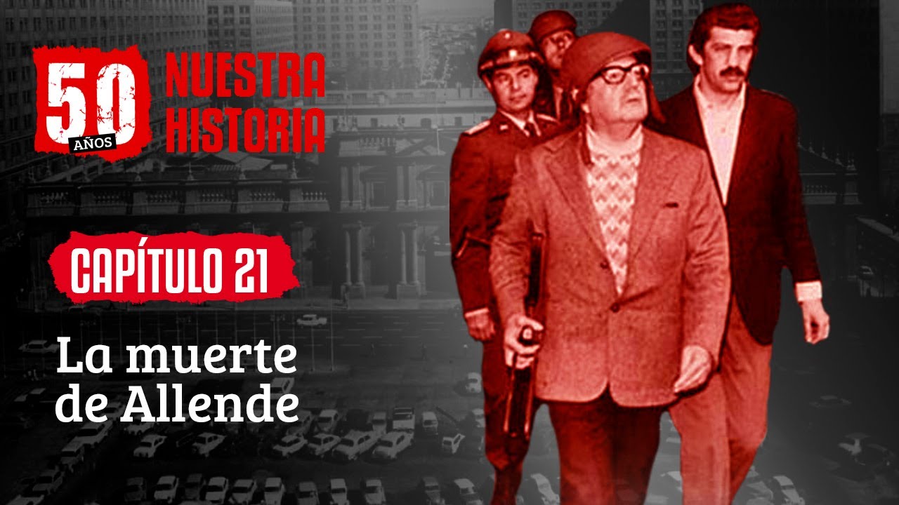 Cap 21: LA MUERTE DE ALLENDE