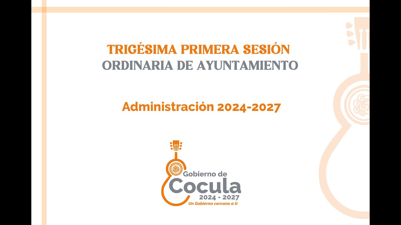 TRIGÉSIMA PRIMERA SESIÓN ORDINARIA DE AYUNTAMIENTO - ADMINISTRACIÓN 2024 - 2027