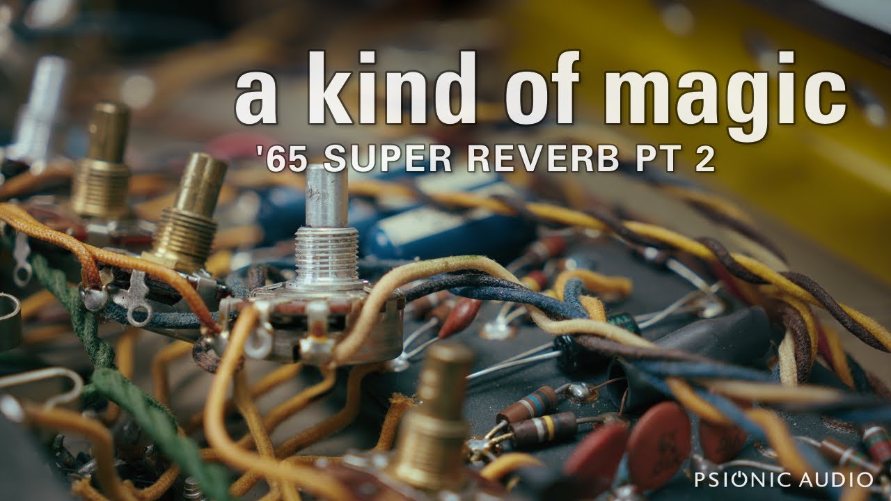 A Kind of Magic | '65 Super Reverb Pt 2