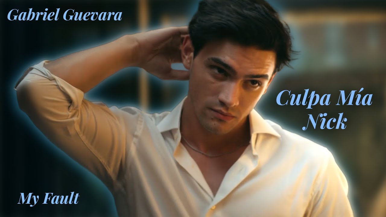 Gabriel Guevara as Nick | Culpa Mía (My Fault) Scene Pack HD 🎥✨