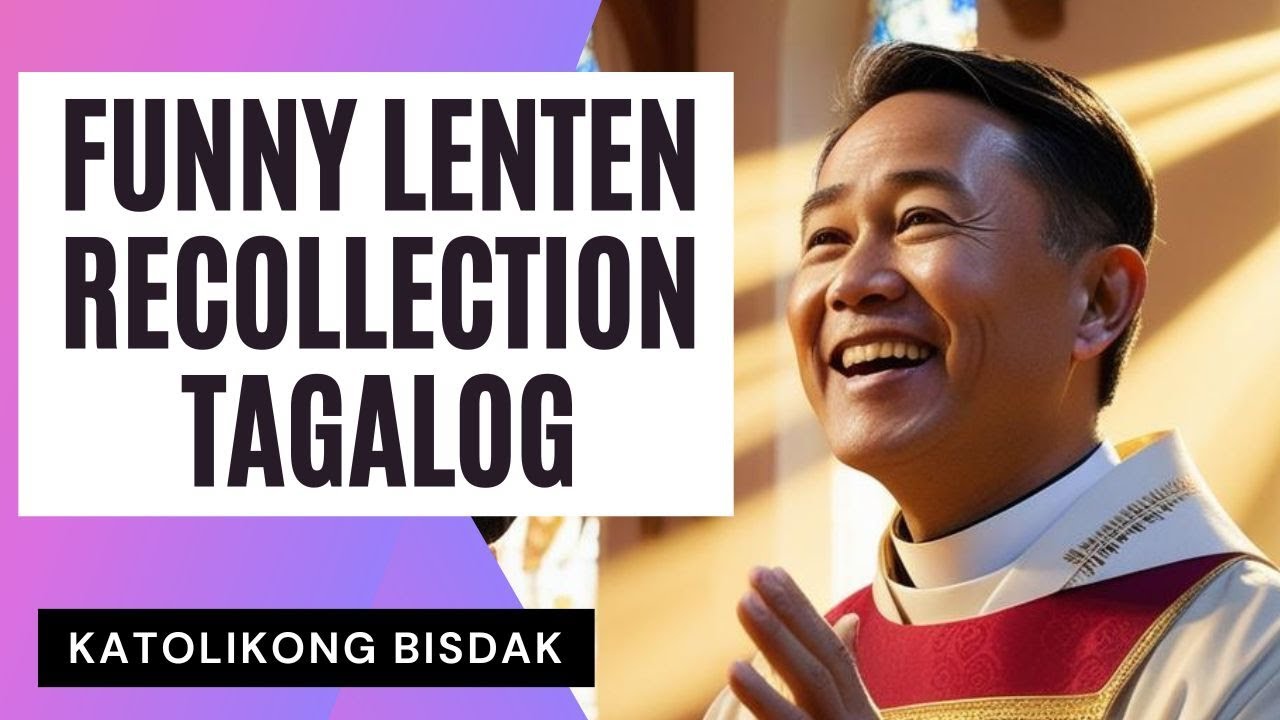 FUNNY LENTEN RECOLLECTION (TAGALOG)