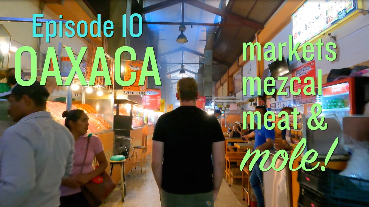 Eating through OAXACA CITY  |  MEXICO's food capital  |  Markets, mezcal, meat & mole!