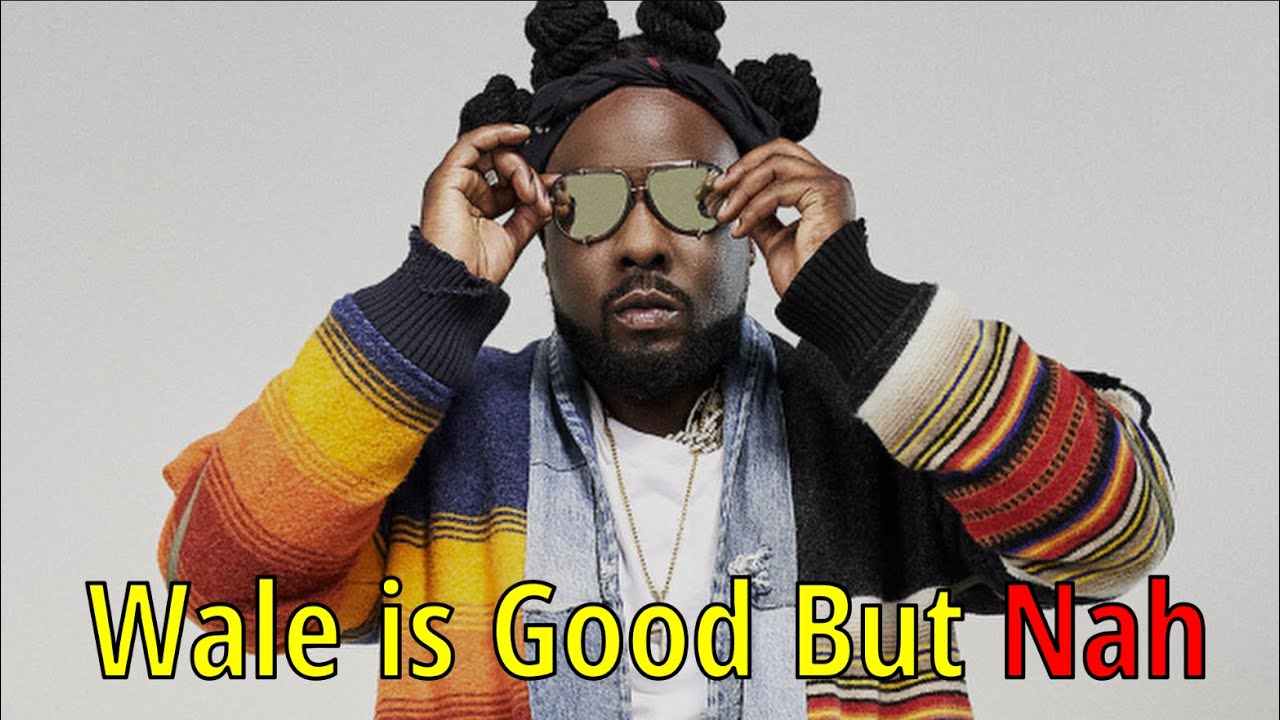 Wale is Um...