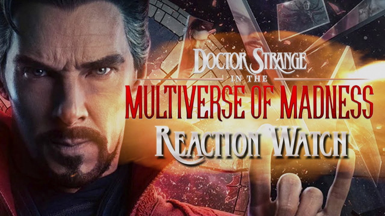 Doctor Strange In The Multiverse Of Madness - Reaction Watch!