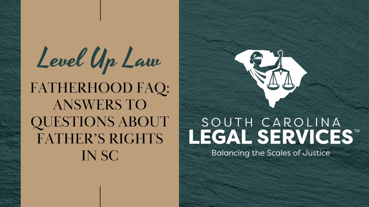 Fatherhood FAQ: Answers to Questions about Father's Rights in SC