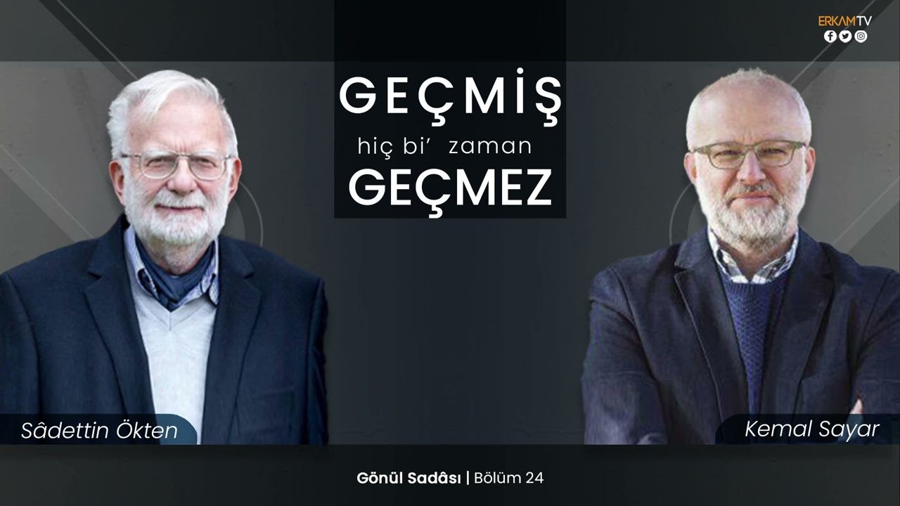Geçmiş Hiç Bir Zaman Geçmez | Gönül Sadası