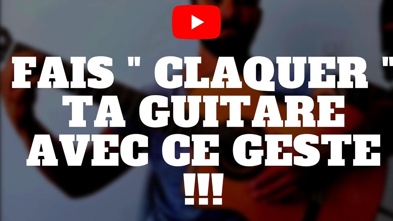 ( tuto guitare ) Apprends à faire CLAQUER ta guitare avec cette méthode