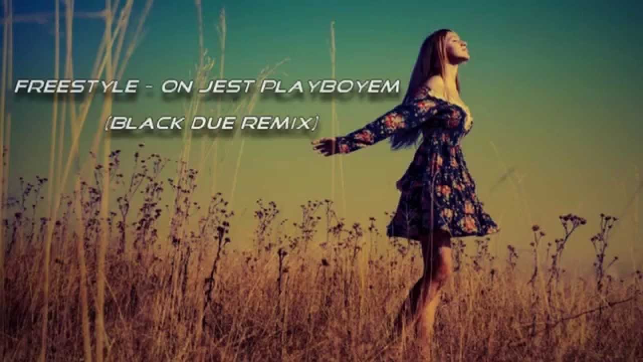Freestyle - On Jest Playboyem (Black Due Remix)