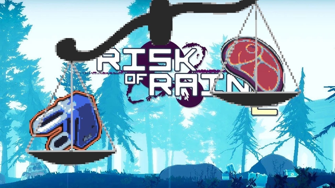 Risk of Rain is a fair and balanced game!