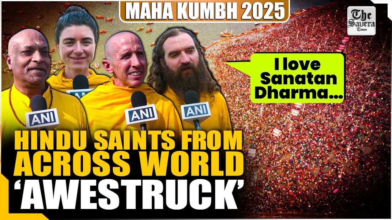 Kumbh Mela 2025: Heaven, Sanatan Dharam…! Hindu Saints from across the world ‘awestruck’