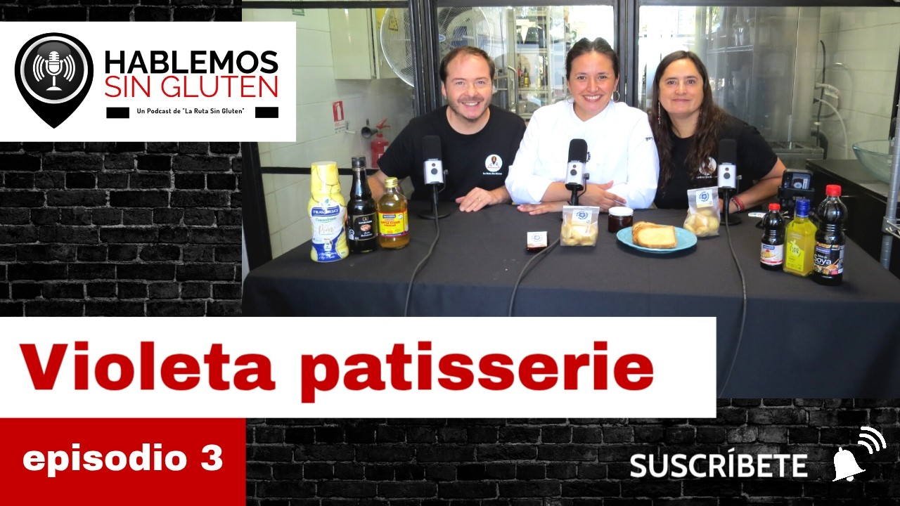 Violeta patisserie: Hablemos Sin Gluten - Cap.3