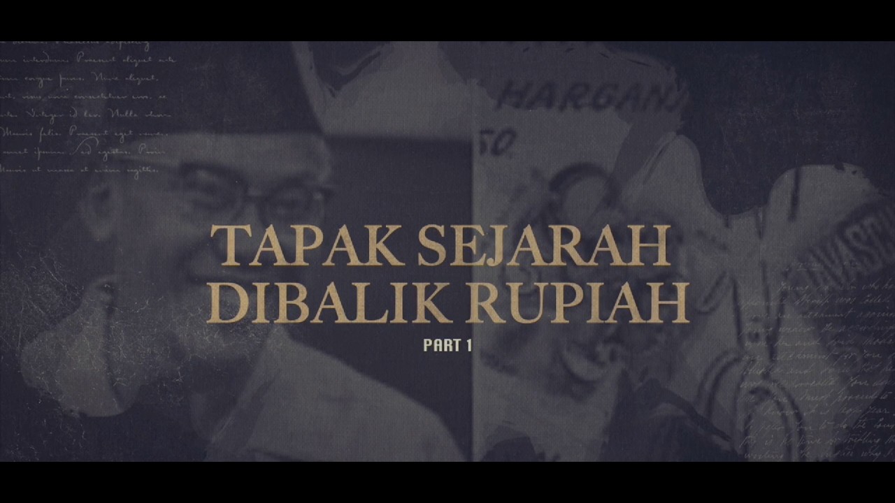 SERI EKONOMI:  TAPAK SEJARAH DI BALIK RUPIAH PART 1