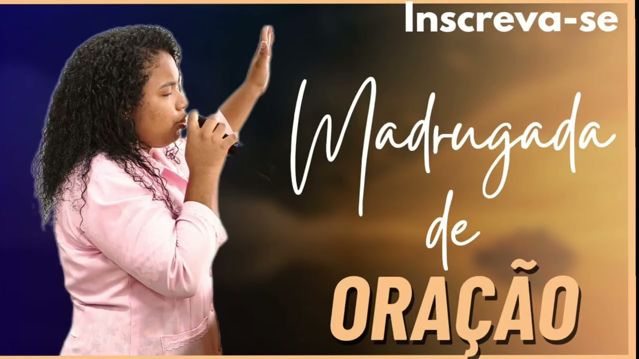 MADRUGADA DE ORAÇÃO 