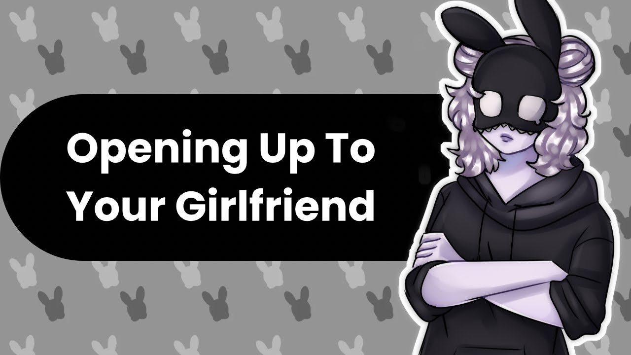 Opening Up To Me (Girlfriend ASMR)