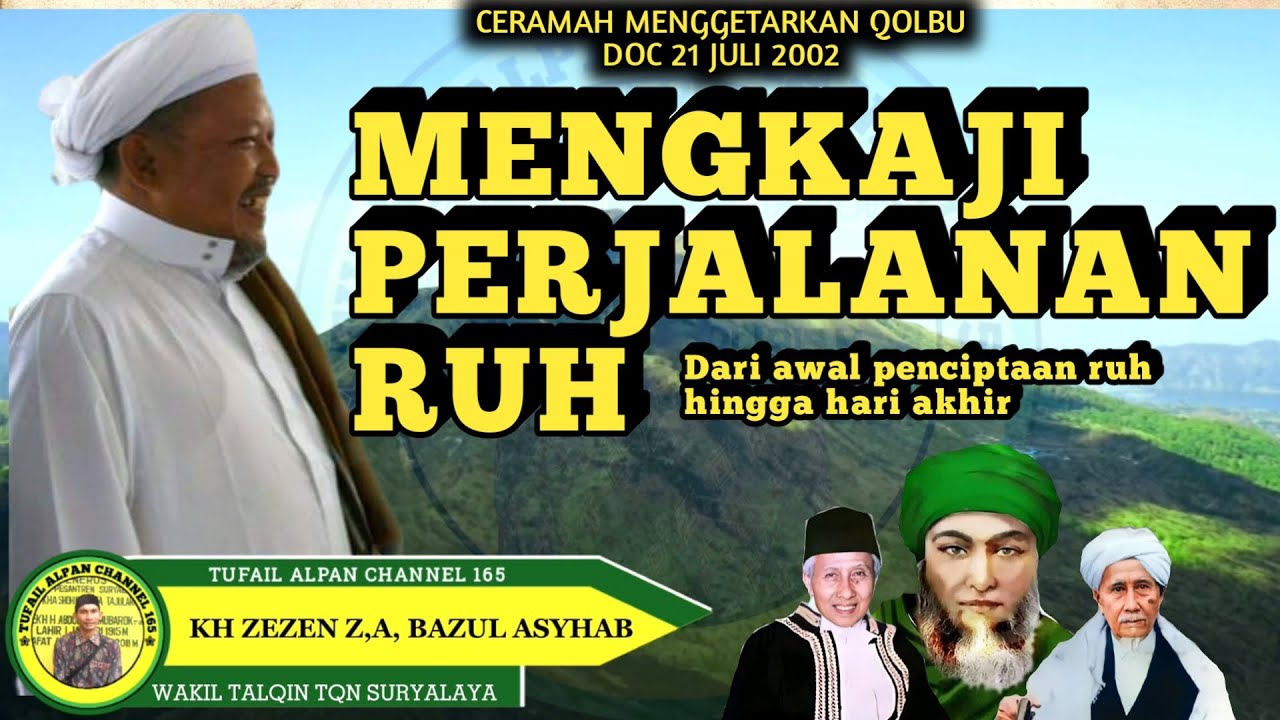 MENGKAJI PERJALANAN RUH || KH.ZEZEN ZAENAL ABIDIN BAZUL ASYHAB