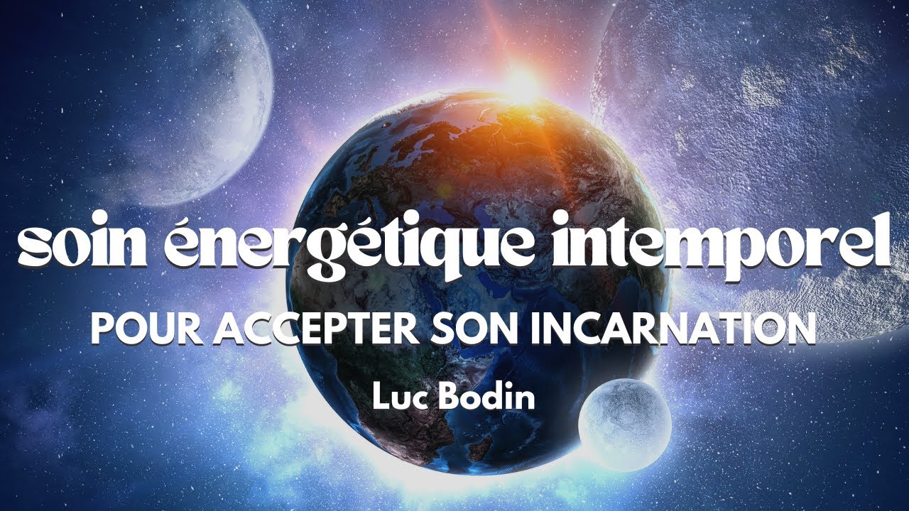 Soin &Eacute;nerg&eacute;tique Intemporel pour Accepter son Incarnation