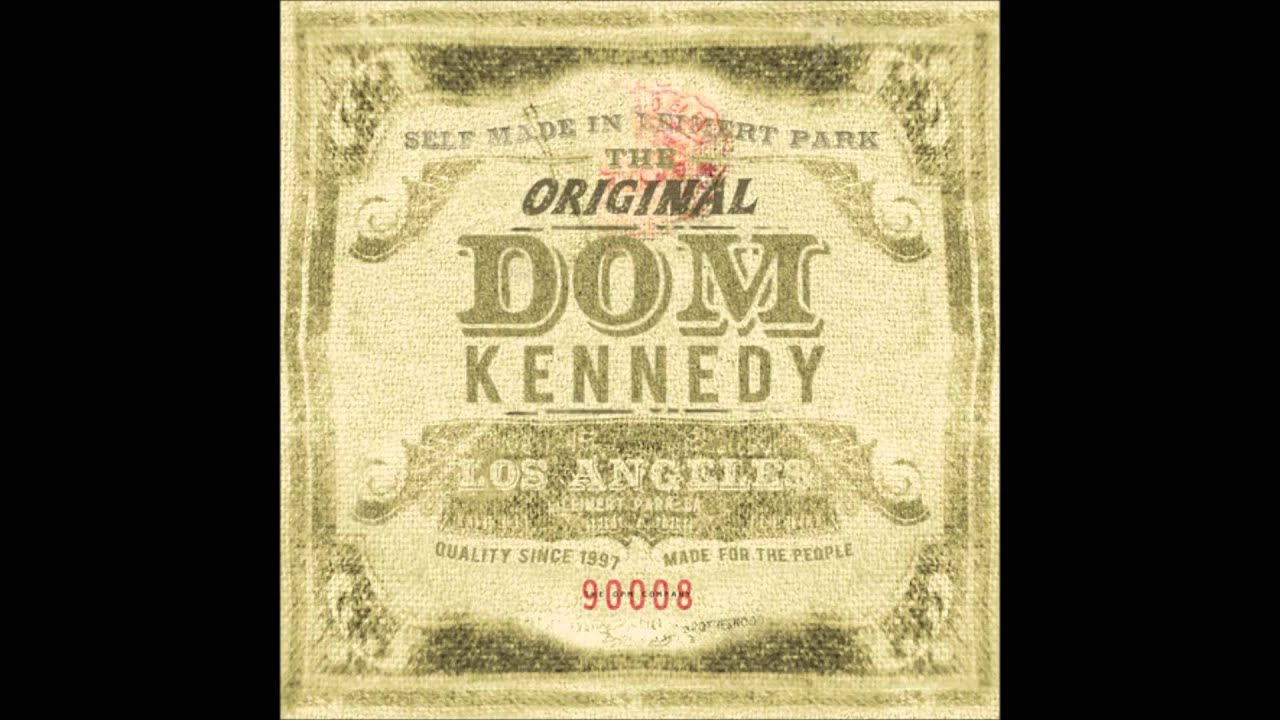 Dom Kennedy - Bet You Want Me (Now) (The Original Dom Kennedy)