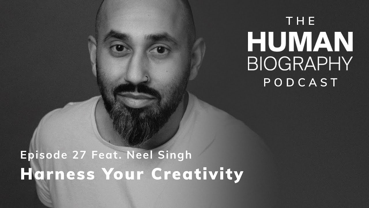 Human Biography Podcast #27: Neel Singh