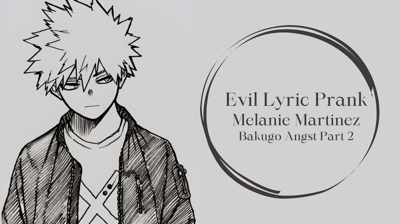 ||Evil||Mha Lyric Prank|| Bakugo Angst||Second vid||