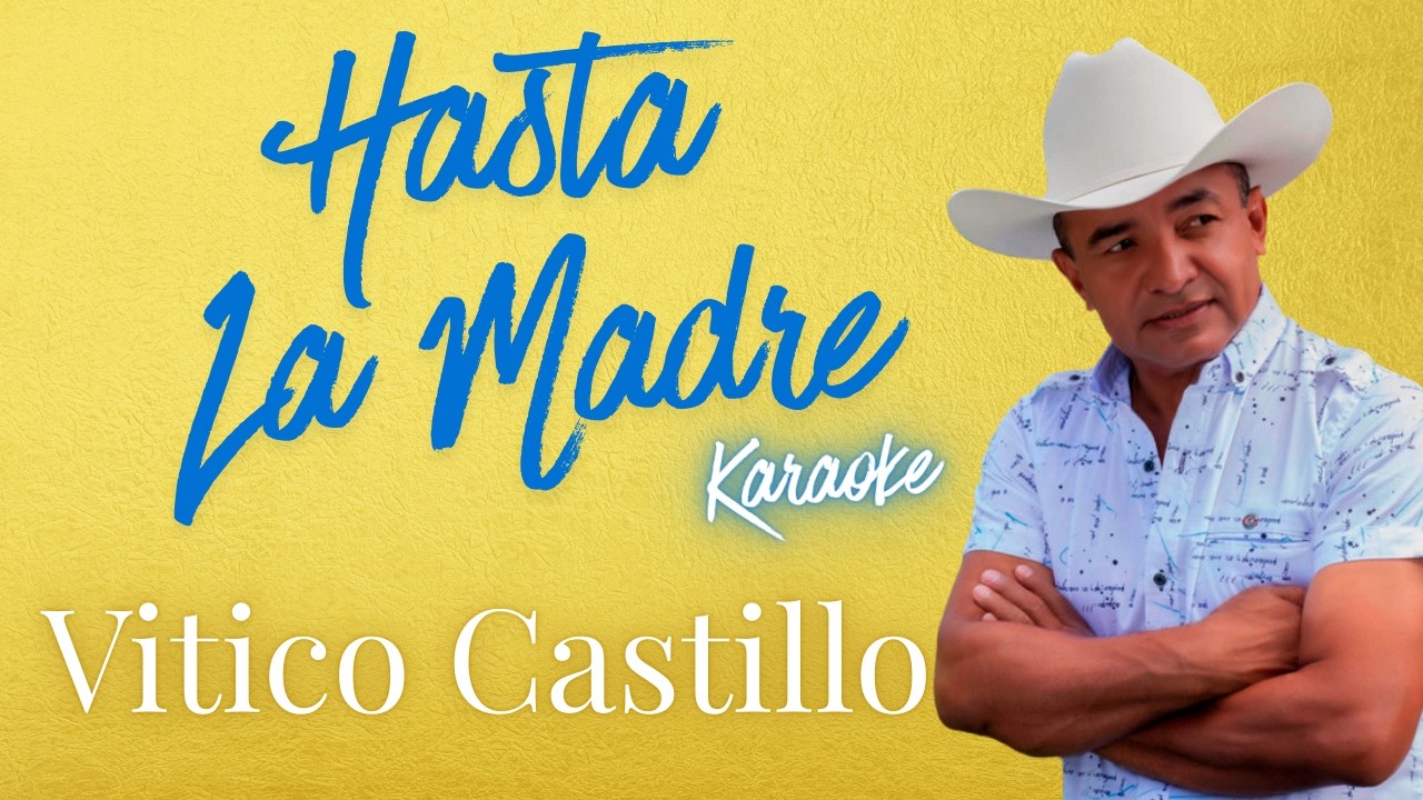 Витико Кастильо - Hasta La Madre (Официальное караоке) | Дань уважения Йейсону Хименесу