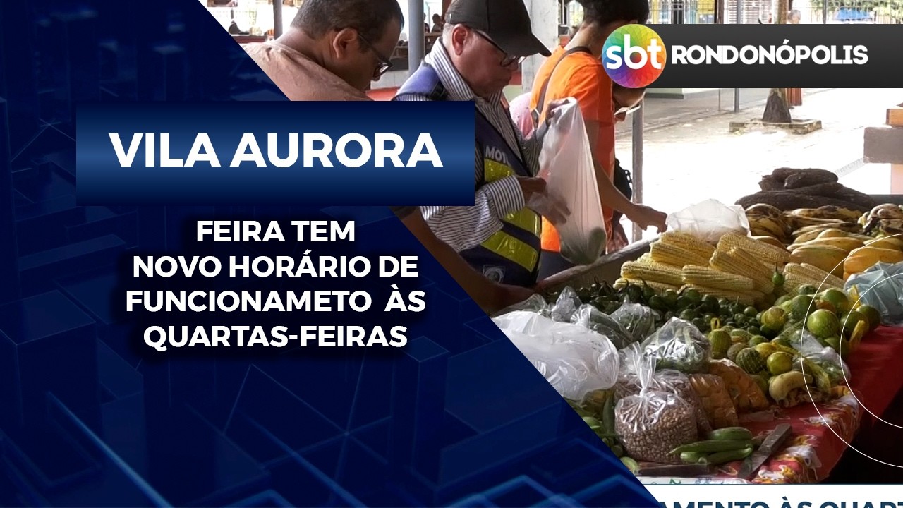 FEIRA da VILA AURORA agora às QUARTAS-FEIRAS