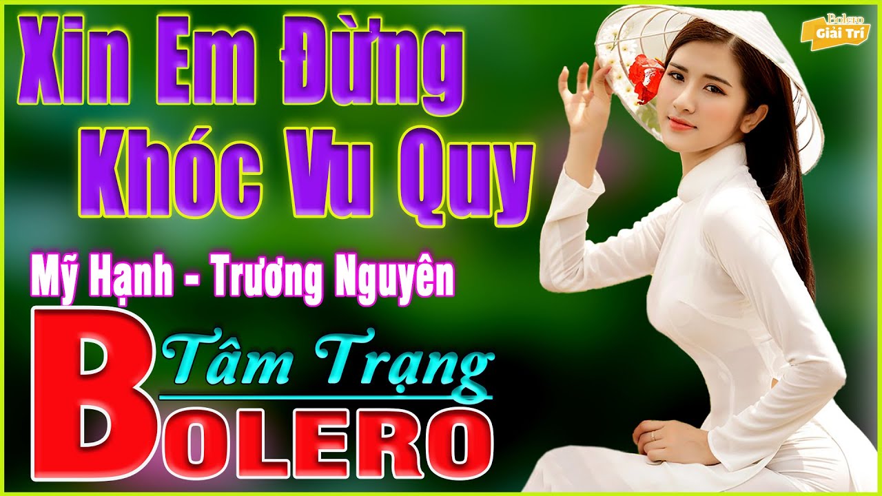 ✅ Xin Em Đừng Khóc Vu Quy ➤Lk Bolero Nhạc Trữ Tình Mới 2021➤Nhạc Vàng Rumba Vì Nghèo Em Phụ Tình Anh