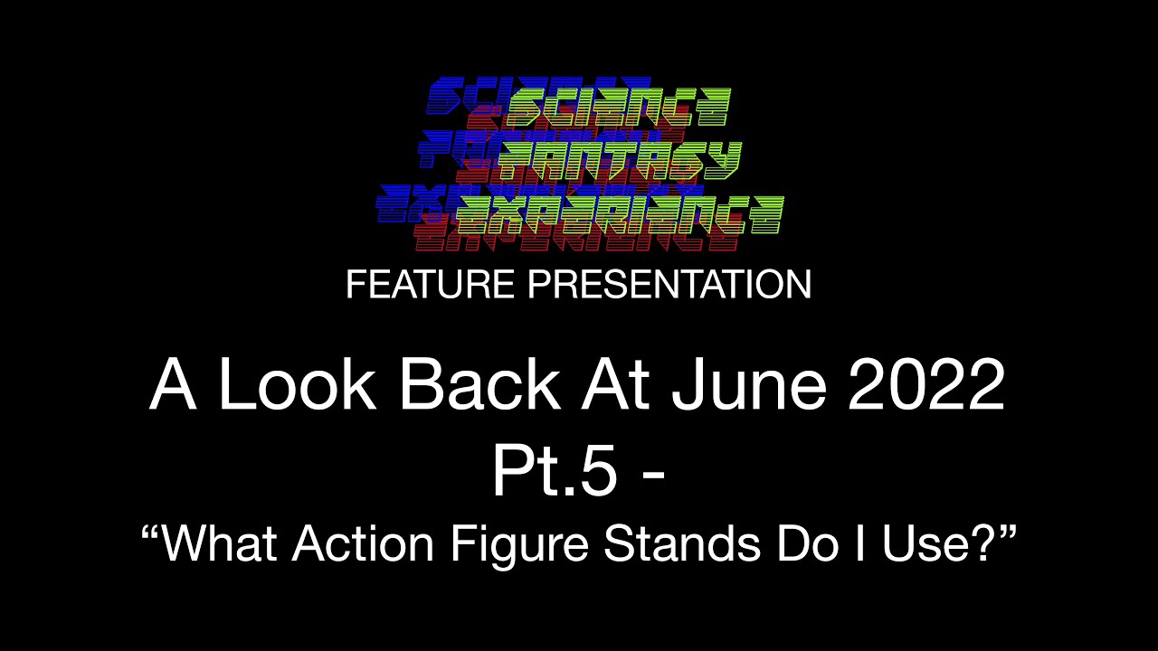 Toy Hauls 2022: EP.6 A Look Back At JUNE Pt.5 - 