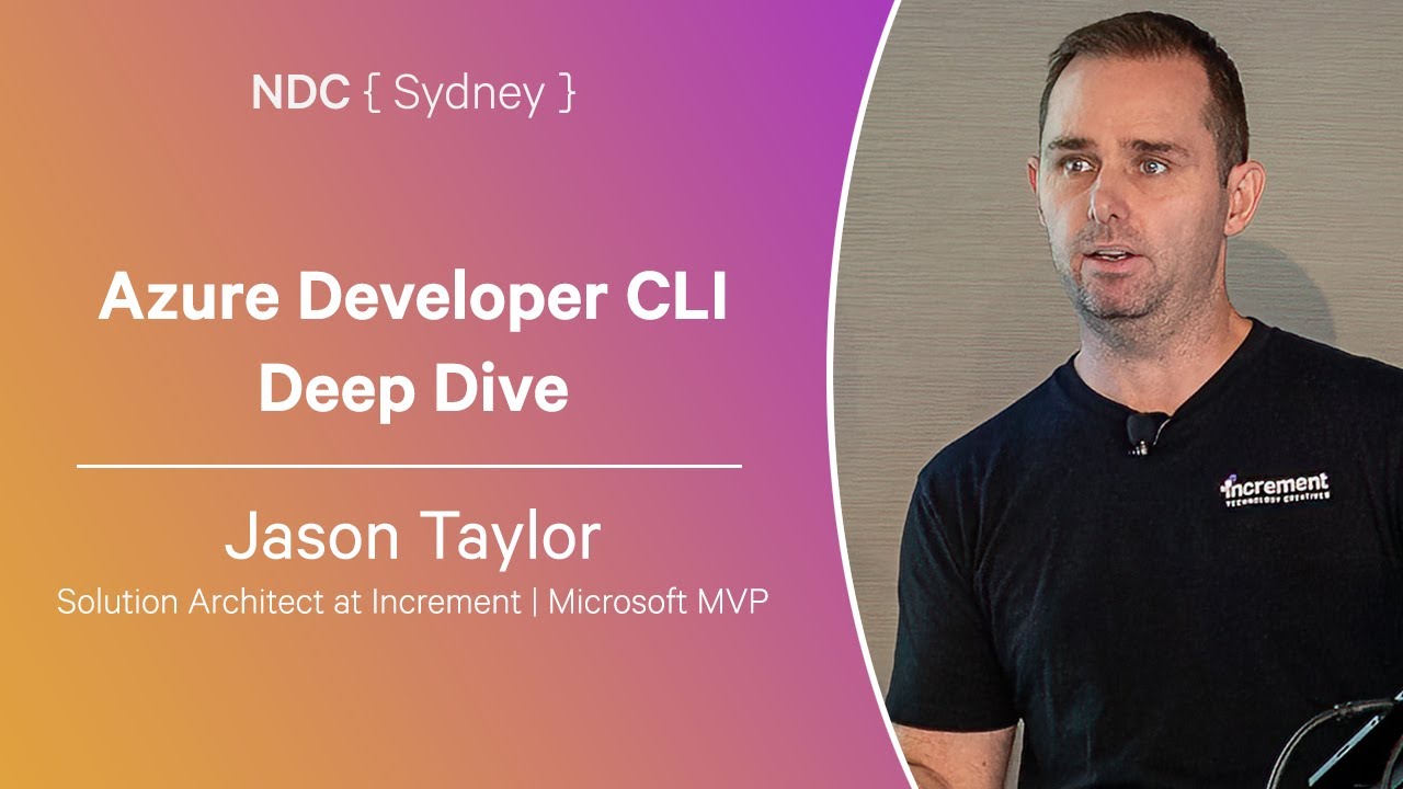 Azure Developer CLI Deep Dive - Jason Taylor - NDC Sydney 2024
