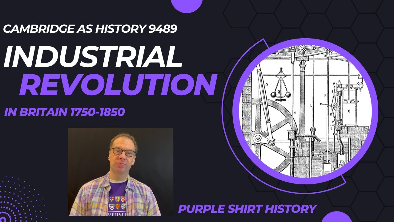 Cambridge AS History 9489 The Industrial Revolution Overview