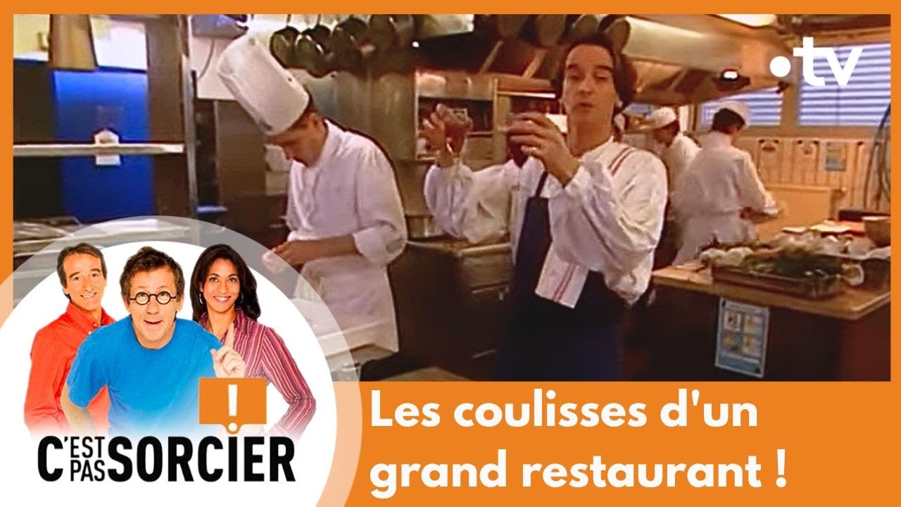 Les coulisses d'un grand restaurant ! - C'est pas sorcier [Intégrale]