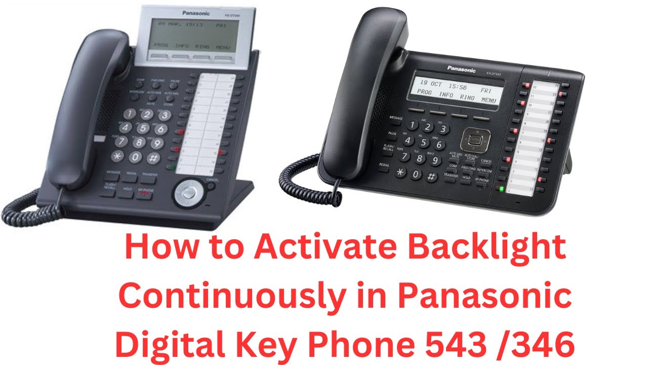 HOW TO ACTIVATE DISPLAY BACKLIGHT CONTINUOUSLY IN PANASONIC DT546 DT543 DT 343 AND DT 346