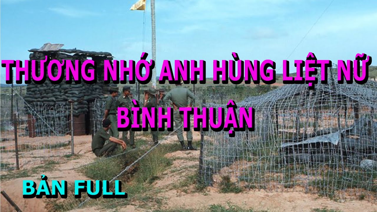Tưởng Nhớ Các Anh Hùng Liệt Nữ Bình Thuận (bản full)