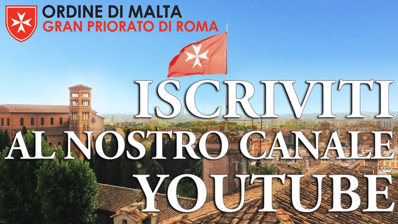 Iscriviti al canale: Ordine di Malta - Gran Priorato di Roma