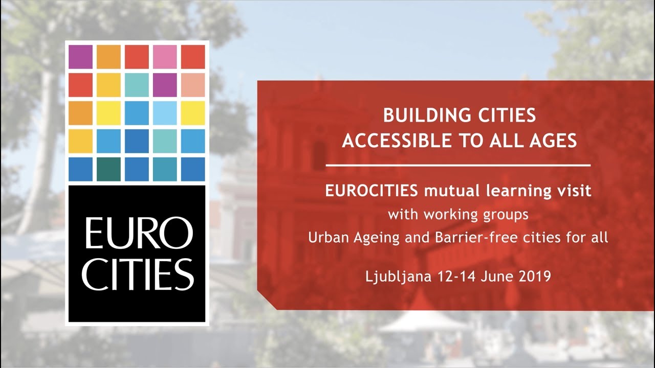 EUROCITIES - Ljubljana: Building cities accessible to all ages
