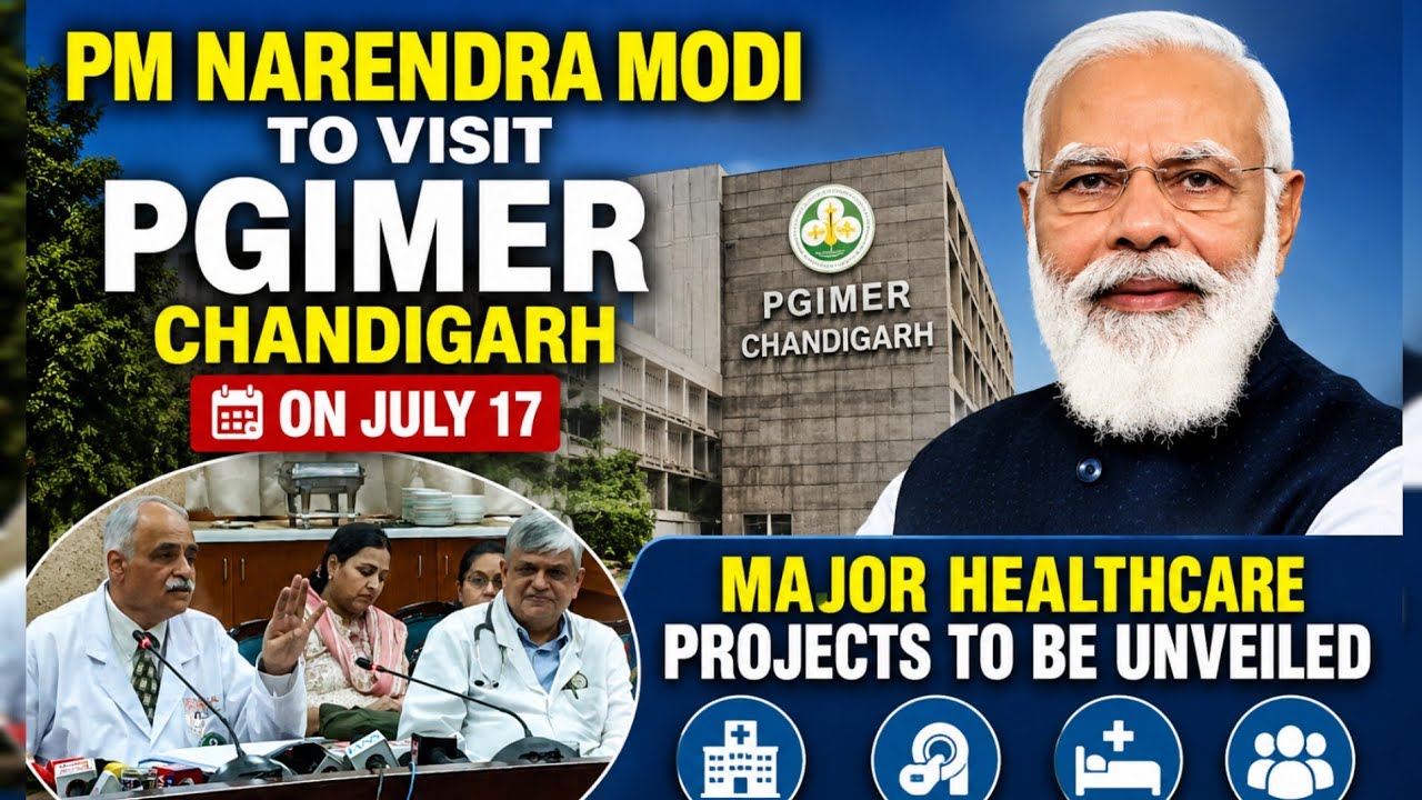 P M Narendra Modi  to Visit PGIMER Chandigarh on July17; Major HealthCare projects to be Unveiled 